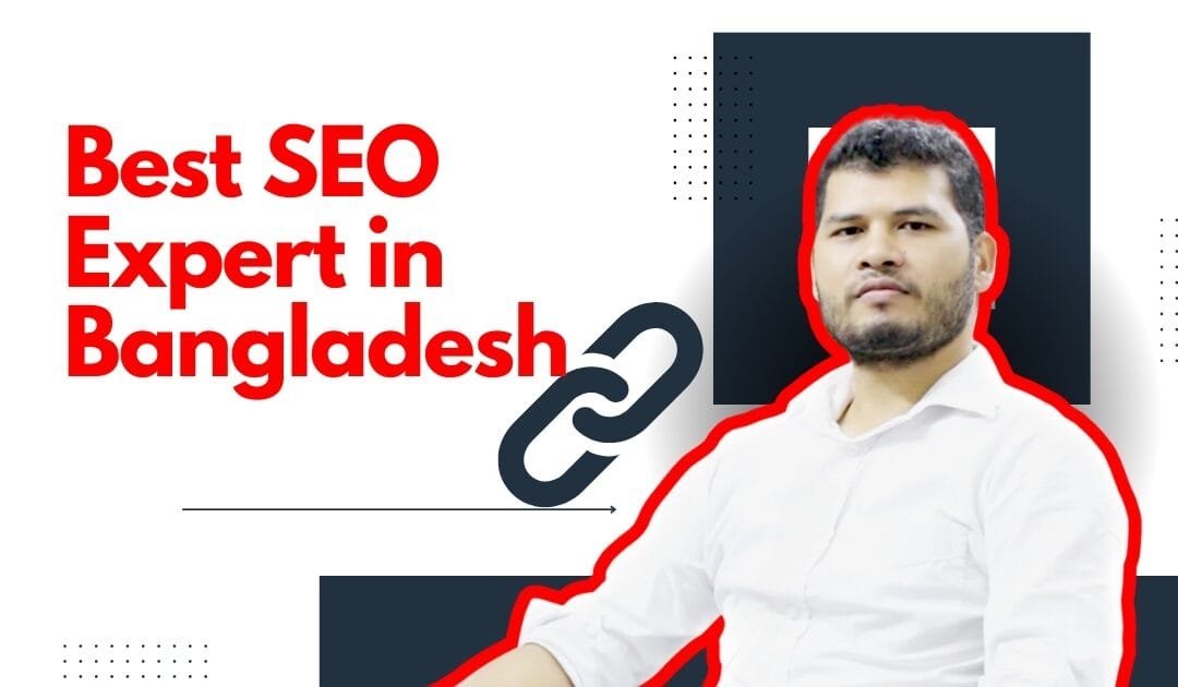 Best SEO Expert in Bangladesh