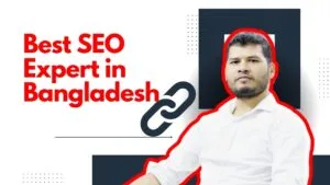 Best SEO Expert in Bangladesh